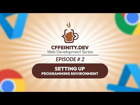 Setting Up Programming Environment | Web Development Series | Caffeinity.dev | Episode 2