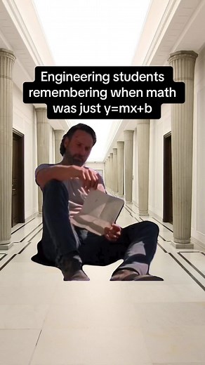 Engineering Math Meme - Engineering Student Nostalgia