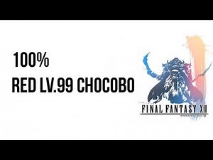 FFXII - Red Lv. 99 Chocobo in 10 mins + Steal rare item [Cure List]