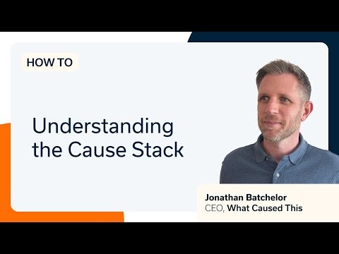 Understanding the Cause Stack
