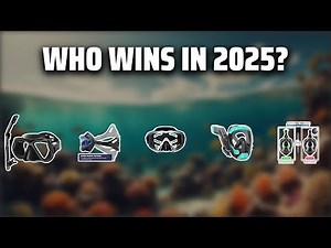 The Top 5 Best Scuba Mask in 2025 - Must Watch Before Buying!