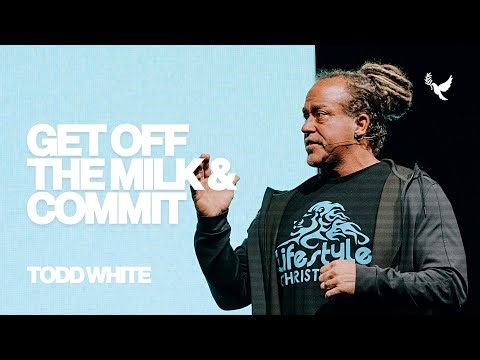Get Off The Milk & Commit | Todd White | Christ Alive