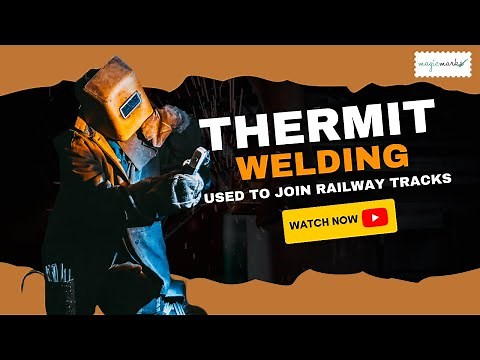 Thermit Welding Used to Join Railway Tracks | Manufacturing Processes