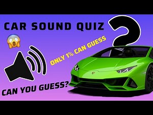 Guess the Car by it's Sound - Ultimate QUIZ