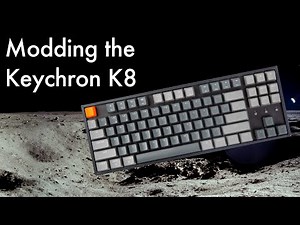 Modding the Keychron K8
