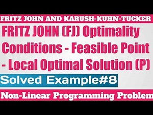 24. FRITZ JOHN (FJ) Optimality Conditions - Feasible Point - Local Optimal Solution (P)