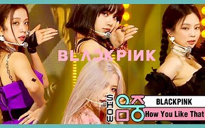 BLACKPINK -《How You Like That》舞台现场版【合集】