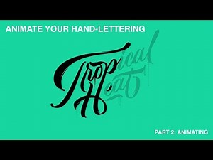 How to Animate Your Hand-Lettering Start-to-Finish Part 2: Animating (Adobe After Effects Tutorial)