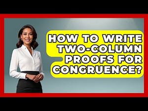 How To Write Two-Column Proofs For Congruence? - All About Geometry