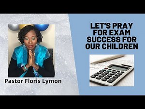 PRAYER FOR EXAM SUCCESS FOR OUR CHILDREN