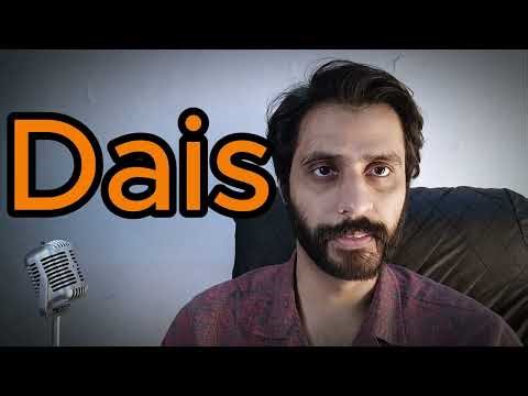 How To Pronounce Dais