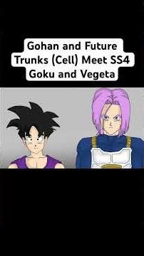 Gohan and Future Trunks (Cell) Meet SS4 Goku and Vegeta #dragonball
