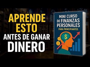 Mini Curso de Finanzas para Principiantes que Todos Necesitan