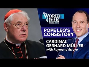 The World Over January 8, 2026 | Pope Leo's Consistory: Cardinal Gerhard Müller with Raymond Arroyo