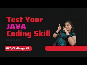 MCQ-2 | Java Coding MCQ Questions with Detailed Explanations Perfect for Interviews & Placement