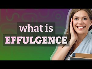 Effulgence | meaning of Effulgence