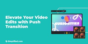 Push Transition Effects for Seamless Video Transitions