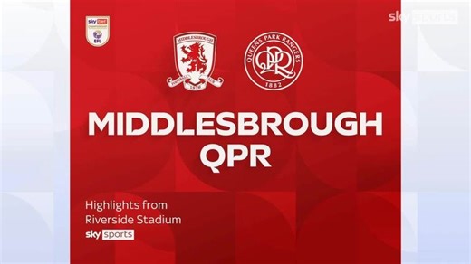 Middlesbrough 3-1 Queens Park Rangers: Kim Hellberg maintains perfect start with fourth win from four games