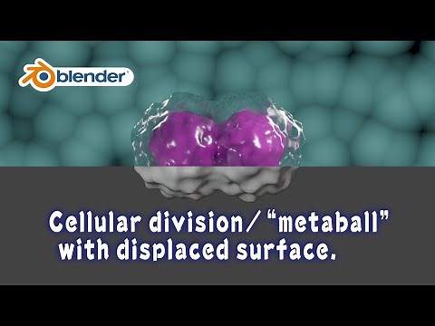 [Tut] Cellular division/"metaball" with displaced surface - blender animation nodes