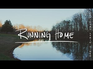 Running Home - Jonathan David Helser, Melissa Helser (Official Lyric)