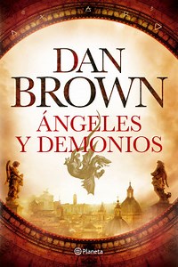 Ángeles y demonios - Dan Brown | PlanetadeLibros