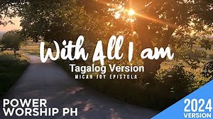 With All I am (Tagalog Version) | Micah Joy Epistola | Power Worship Ph Chords - ChordU