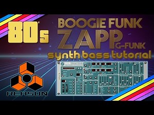 SYNTH BASS TUTORIAL - 80's BOOGIE FUNK / G-FUNK / ZAPP & ROGER STYLE (PROPELLERHEAD REASON)