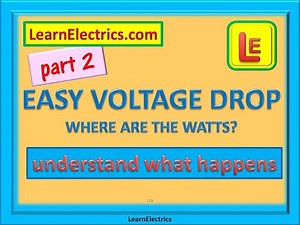 EASY VOLTAGE DROP PART 2 - WHERE ARE THE WATTS