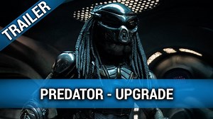 Predator - Upgrade · Film 2018 · Trailer · Kritik