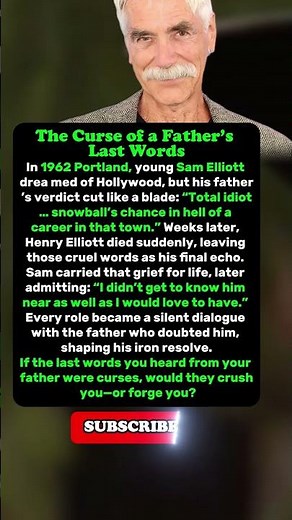How Sam Elliott Turned Pain Into Power