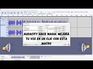 MEJORA TU VOZ con AUDACITY en UN CLIC Usando MACRO