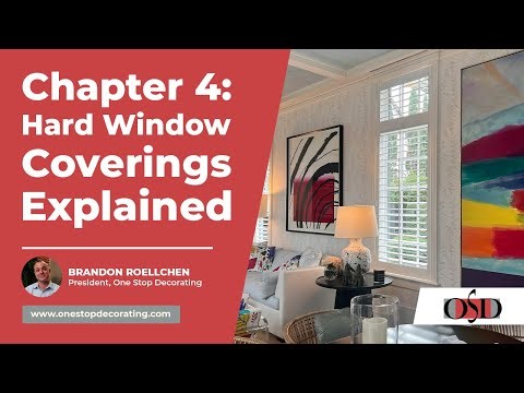Chapter 4: Hard Window Coverings Explained