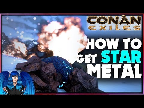 HOW TO GET STAR METAL QUICK & EASY -Updated Guide- | Conan Exiles |