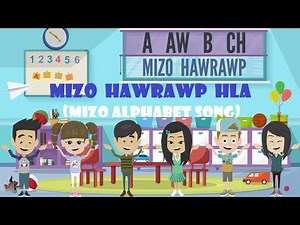 MIZO HAWRAWP HLA (MIZO ALPHABET SONG)