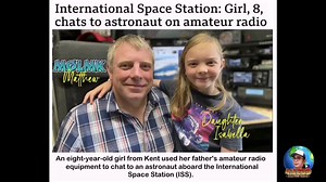 The Actual QSO by 8-year-old girl👧 chats with ISS 🛰 astronaut using ham radio. Isabella Payne 👩 spoke with ISS astronaut Kjell Lindgren. By Hafsa Khalil, CNN Updated 1501 GMT (2301 HKT) August 17, 2022 🔵 https://edition.cnn.com/2022/08/17/uk/girl-iss-amateur-radio-scn-scli-intl-gbr/index.html | 4 F 1 E B D Amateur Radio