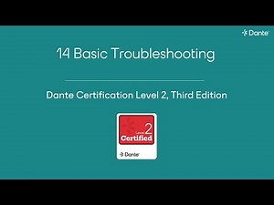 Dante Level 2, Chapter 14: Basic Troubleshooting (3rd Edition)