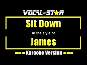 James - Sit Down (Karaoke Version) with Lyrics HD Vocal-Star Karaoke