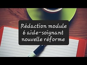 Rédaction Module 6 aide-soignant