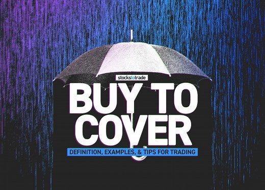 Buy to Cover: Definition, Examples, and Tips for Trading