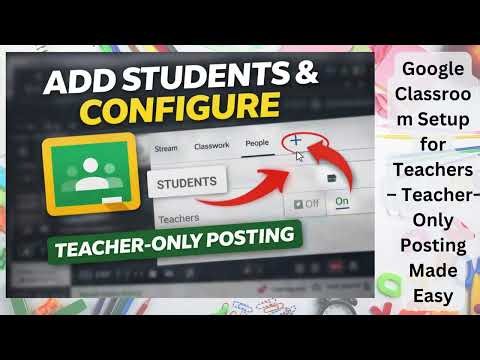 Google Classroom Setup for Teachers – Teacher Only Posting Made Easy
