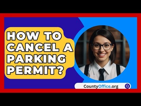 How To Cancel A Parking Permit? - CountyOffice.org