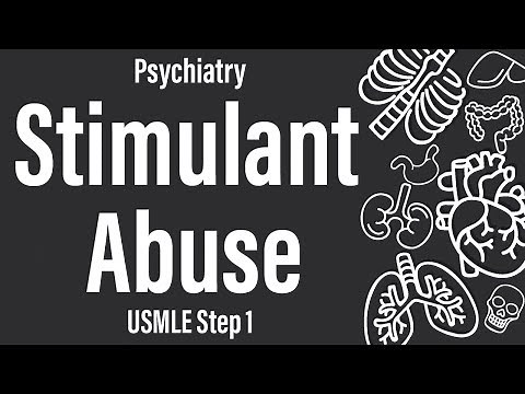 Stimulant Abuse (Psychiatry) (Pharmacology) - USMLE Step 1