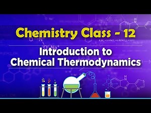 Introduction to Chemical Thermodynamics - Chemical Thermodynamics - Chemistry Class 12