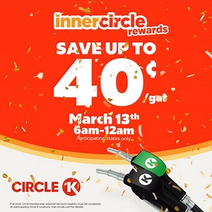 283K views · 95 reactions | On March 13th at 6am, Inner Circle members save up to 40¢/gallon!  Sign up for free by downloading the Circle K app.  | Circle K | Facebook
