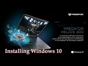 Installing Windows 10 on Predator Helios 300 (Predator PH315-53)