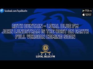 Loyal Blue FM (ft, Ruth Buntain) - John Lundstram Is The Best On Earth