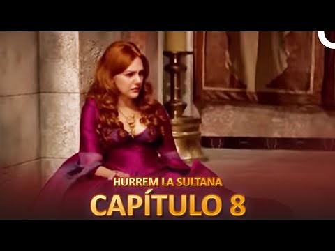Hurrem La Sultana Capitulo 8 (Versión Larga)