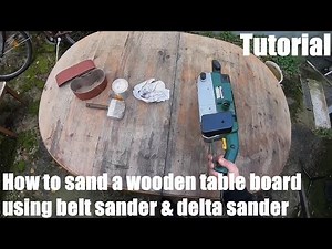 How to sand a wooden table board using belt sander & delta sander DIY