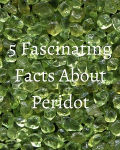 82 reactions |  5 Fascinating Facts About Peridot - The Gem of Lush...