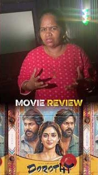 ❤️ DOROTHY – Tamil Movie Review ⭐⭐⭐⭐ Review by Sainthavi